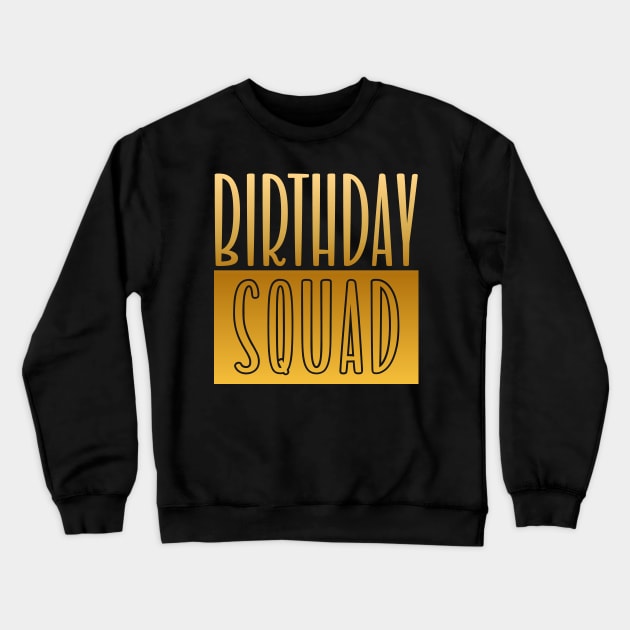 Birthday Squad Crewneck Sweatshirt by colorsplash